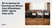 Bir-in də dəstəyi ilə &ldquo;Azərbaycan Biznes Keys Müsabiqəsi 2026&rdquo; uğurla başa çatdı