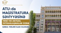 ATU-dan magistr olmaq istəyənlərə ŞANS: qəbul yerləri elan olundu