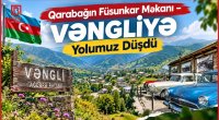 Dağların qoynunda yenidən doğulan Vənglidən VİDEOREPORTAJ