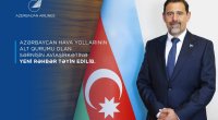 AZAL-ın Sərnişin Aviaşirkətinə yeni rəhbər TƏYİN OLUNDU