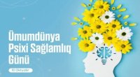 Bu gün Ümumdünya Psixi Sağlamlıq Günüdür