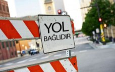 Sürücülərin NƏZƏRİNƏ: Sabah bu yollar bağlı olacaq – SİYAHI