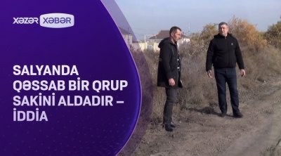 Salyanda qəssab bir qrup sakini aldadır – İDDİA/VİDEO