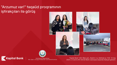 Kapital Bank “Arzumuz var!” təqaüd proqramı ilə gənc qızların təhsilinə dəstək göstərir