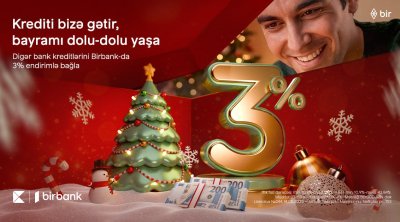 Kreditinizi Birbank-a gətirin, 3% Yeni il endirimi qazanın