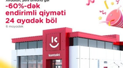 Xırdalanda yeni &ldquo;Kontakt&rdquo; ünvanı: AÇILIŞA ÖZƏL 60%-DƏK ENDİRİM