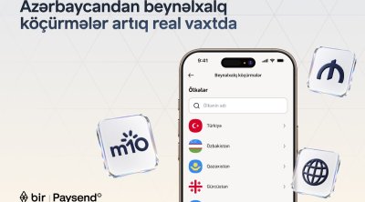 Bir və “Paysend” Azərbaycanda real vaxt rejimində beynəlxalq köçürmələri istifadəyə verir