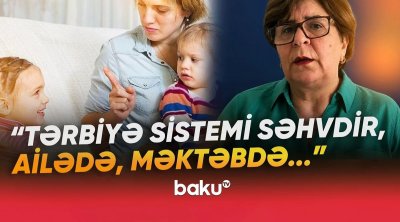 Azərbaycanda uşaqların tərbiyəsi ilə bağlı PROBLEM: Psixoloq çıxış yolunu göstərdi - VİDEO