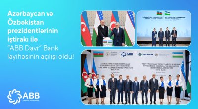 ABB Özbəkistanda &ldquo;ABB Davr&rdquo; Bankın fəaliyyətinə start verib