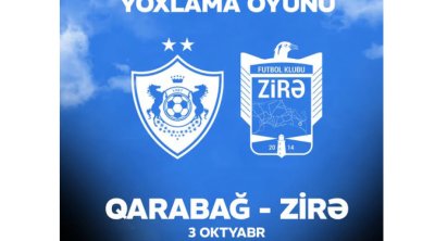 &ldquo;Qarabağ&rdquo; &ldquo;Zirə&rdquo; klubu ilə qarşılaşacaq
