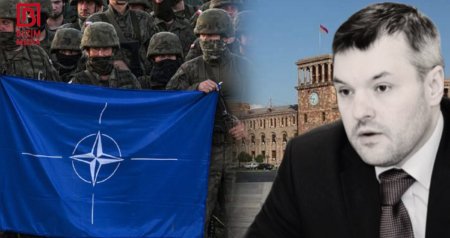 Ermənistanı “ukraynalaşdırmaq” planı AKTİVLƏŞDİRİLDİ – NATO bölgəyə qoşun göndərməyə hazırlaşır – EKSKLÜZİV