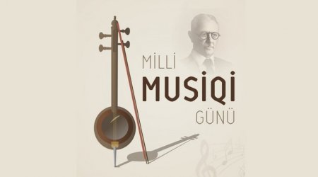 Milli Musiqi Gününə həsr olunan tədbirlər təxirə salındı - RƏSMİ