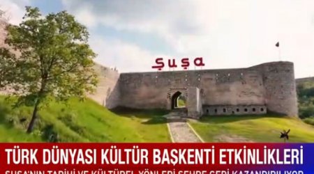 “Türk dünyasının mədəniyyət paytaxtı Şuşa yenidən canlanır” – VİDEO 