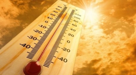 Sabah 43 dərəcə isti OLACAQ – PROQNOZ  
