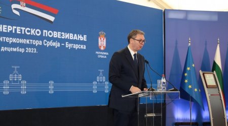 Vuçiç: “Serbiya-Bolqarıstan Qaz İnterkonnektoru bizim üçün çox vacibdir”