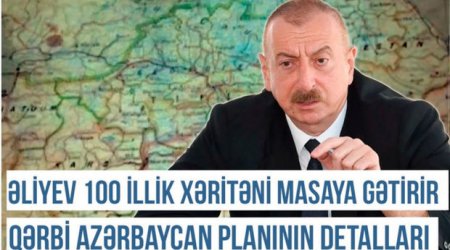 Xronika: Qərbi Azərbaycan planının detalları - VİDEO