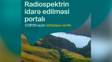 COP29 Radiospektrin idarə edilməsi portalı fəaliyyətə BAŞLADI - FOTO