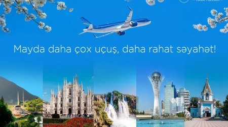 AZAL may ayında bir sıra istiqamətlərdə uçuşların sayını ARTIRIR