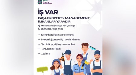 İş axtaranların NƏZƏRİNƏ: PAŞA Property Management vakansiya ELAN EDİR