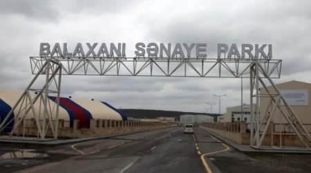 Balaxanı Sənaye Parkının ərazisi genişləndirilir – SƏRƏNCAM