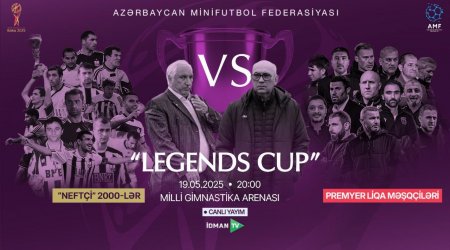 Bakıda “Legends Cup” oyunu keçiriləcək