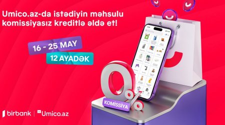 Umico kredit xəttinin istifadəçiləri üçün xüsusi kampaniya: Komissiyasız alış-veriş imkanı