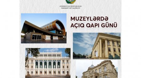 DİQQƏT: Sabah muzeylərdə “açıq qapı” günü olacaq