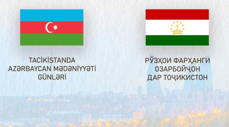 Bakıdan Düşənbəyə SƏNƏT KÖRPÜSÜ: Tacikistanda Azərbaycan Mədəniyyəti Günləri keçiriləcək