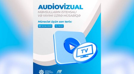 Audiovizual məhsulların istehsalı və yayımı üzrə müsabiqə ELAN EDİLDİ