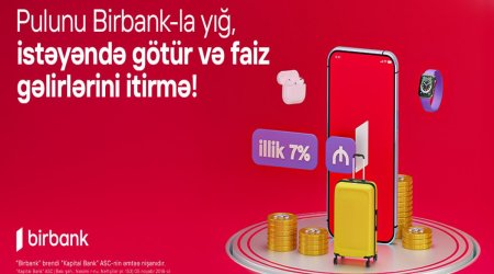 Birbank-da Yığım hesabı: pulunuz illik 7% gəlir gətirsin
