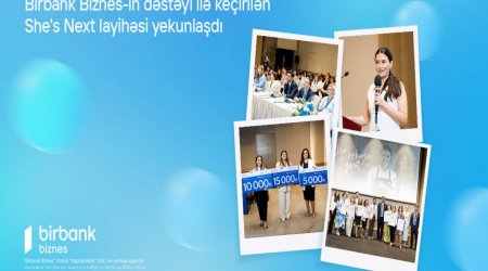 "Birbank Biznes"in dəstəyi ilə keçirilən She’s Next təşəbbüsünün qalibləri müəyyənləşib
