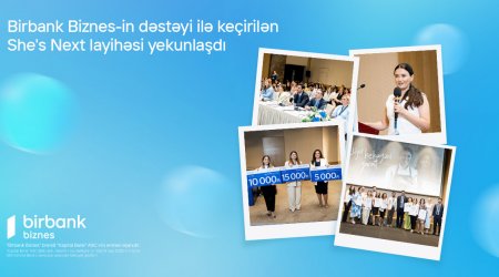 Birbank Biznes-in dəstəyi ilə keçirilən She’s Next təşəbbüsünün qalibləri müəyyənləşdi