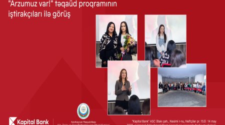 Kapital Bank “Arzumuz var!” təqaüd proqramı ilə gənc qızların təhsilinə dəstək göstərir