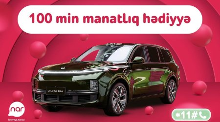 “Nar” lotereyasında böyük finala az qaldı – “Li L9 Ultra” avtomobili səni gözləyir