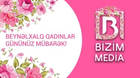 8 Mart - Beynəlxalq Qadınlar Günüdür