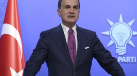 Ömər Çelik: &ldquo;Türkiyə öz ünvanına olan hücumlara dözməyəcək&rdquo;