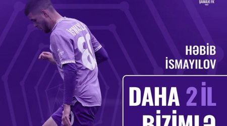 &ldquo;Şamaxı&rdquo; klubu Həbib İsmayılovla yeni müqavilə bağladı