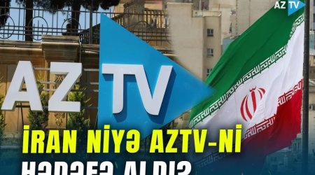 İran niyə AzTV-ni düşmən media elan etdi? &ndash;VİDEO