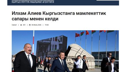 Qırğızıstan mediası Prezident İlham Əliyevin bu ölkəyə dövlət səfərini geniş işıqlandırıb - FOTO