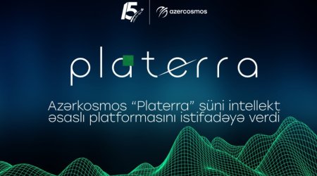 &ldquo;Azərkosmos&rdquo; &ldquo;Platerra&rdquo; süni intellekt əsaslı platformasını istifadəyə verdi