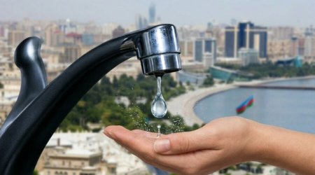 DİQQƏT! Bakının 5 rayonunun və Abşeronun bir hissəsində su kəsiləcək