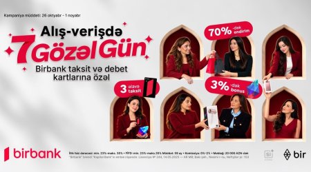 Birbank-dan &ldquo;7 gözəl gün&rdquo;: bonuslar və 70%-dək endirim fürsəti