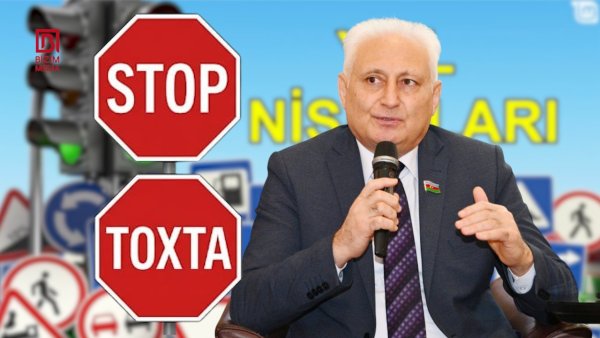 Millət vəkilindən yeni təklif: Yol nişanlarında “Stop” sözü “Toxta” və ya “Dur”la əvəzlənə bilər