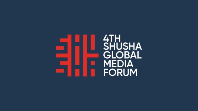 Bu gün IV Şuşa Qlobal Media Forumu BAŞLAYIR